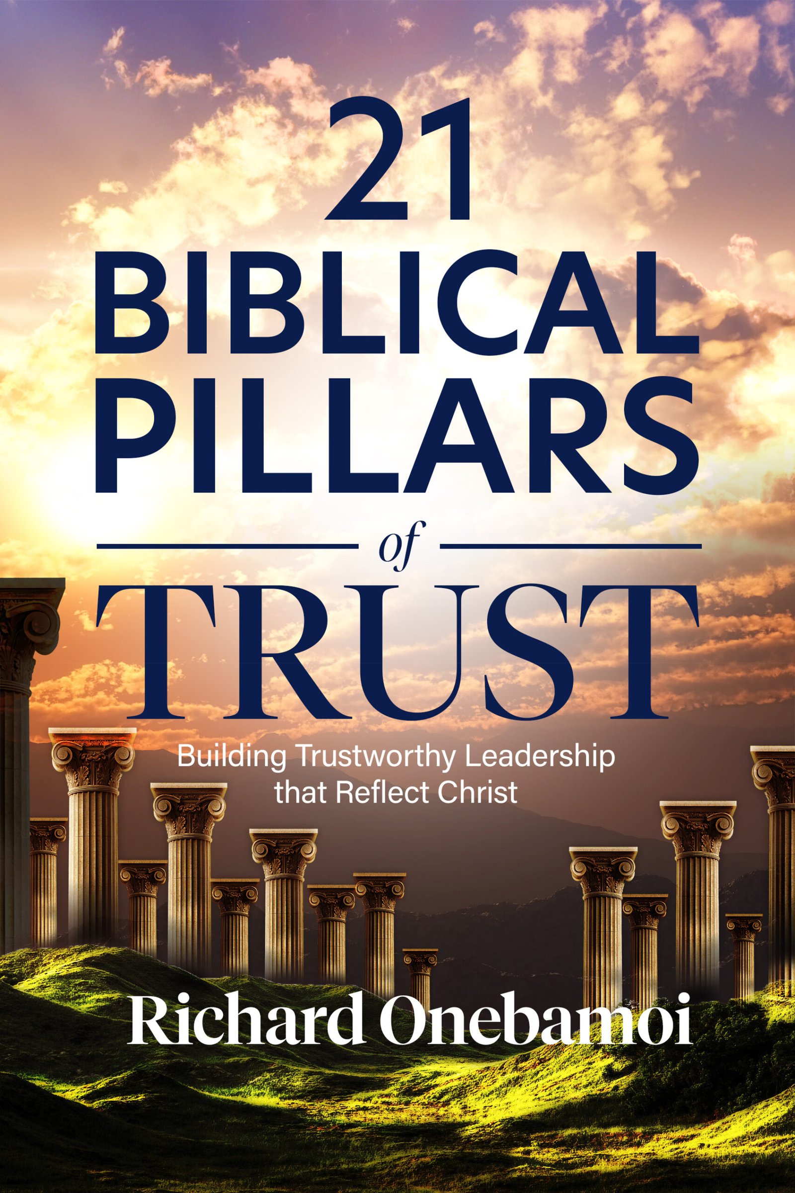 Book cover of 21 Biblical Pillars of Trust by Richard Onebamoi