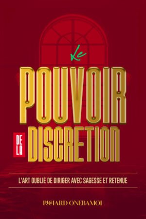 The Power of Discretion French Edition book cover by Richard Onebamoi